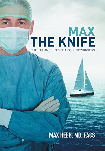 Stock image for Max the Knife The Life and Times of a Country Surgeon for sale by PBShop.store US