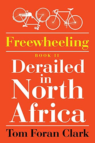 Beispielbild fr Freewheeling: Derailed in North Africa: BOOK II zum Verkauf von Chiron Media