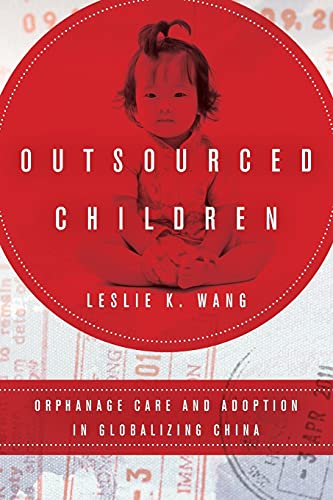 Beispielbild fr Outsourced Children: Orphanage Care and Adoption in Globalizing China zum Verkauf von Anybook.com