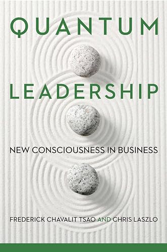 

Quantum Leadership: New Consciousness in Business