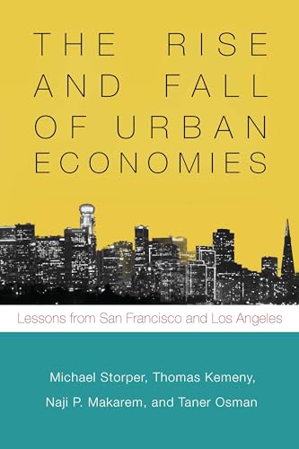 Beispielbild fr The Rise and Fall of Urban Economies: Lessons from San Francisco and Los Angeles (Innovation and Technology in the World Economy) zum Verkauf von Recycle Bookstore