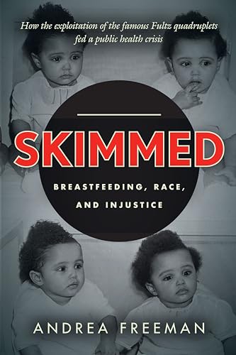 Stock image for Skimmed: Breastfeeding, Race, and Injustice for sale by HPB-Movies
