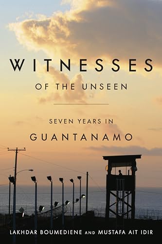 Beispielbild fr Witnesses of the Unseen : Seven Years in Guantanamo zum Verkauf von Better World Books