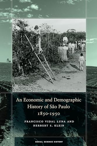 Imagen de archivo de An Economic and Demographic History of São Paulo, 1850-1950 (Social Science History) a la venta por HPB-Red