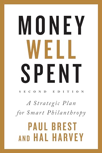 Imagen de archivo de Money Well Spent: A Strategic Plan for Smart Philanthropy, Second Edition a la venta por ZBK Books