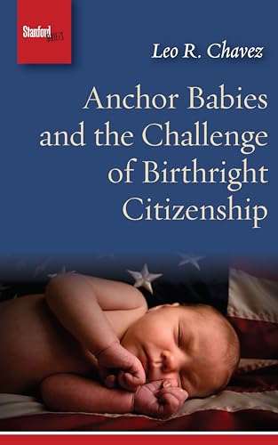 Stock image for Anchor Babies and the Challenge of Birthright Citizenship for sale by ThriftBooks-Atlanta