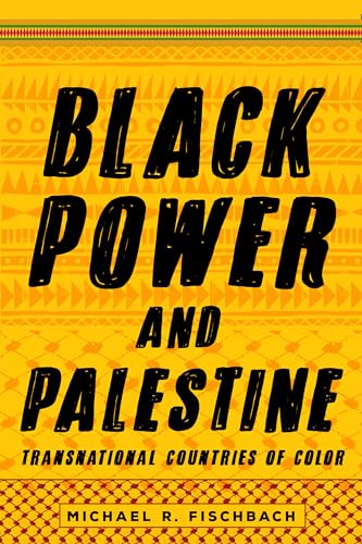 Imagen de archivo de Black Power and Palestine: Transnational Countries of Color (Stanford Studies in Comparative Race and Ethnicity) a la venta por Midtown Scholar Bookstore