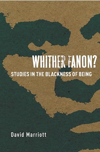 Stock image for Whither Fanon? : Studies in the Blackness of Being for sale by Better World Books