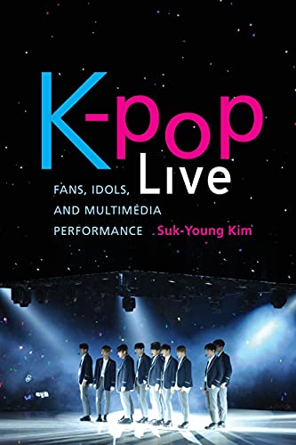 Imagen de archivo de K-pop Live: Fans, Idols, and Multimedia Performance a la venta por WorldofBooks