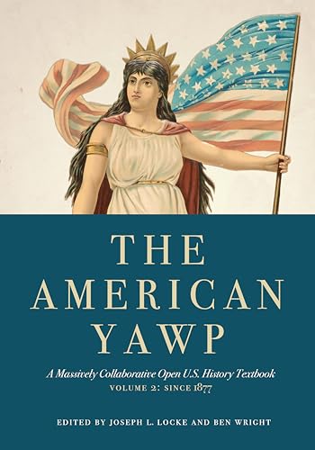 Stock image for The American Yawp: A Massively Collaborative Open U.S. History Textbook, Vol. 2: Since 1877 for sale by HPB-Red