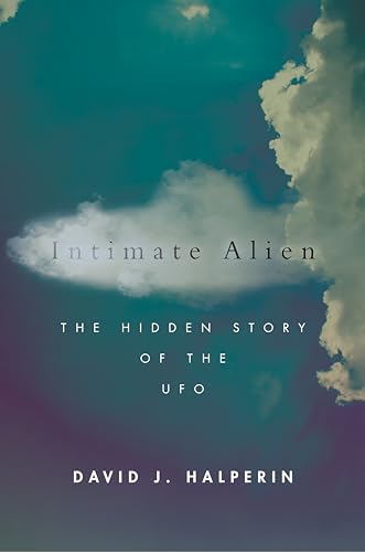 Beispielbild fr Intimate Alien The Hidden Story of the UFO zum Verkauf von Michener & Rutledge Booksellers, Inc.