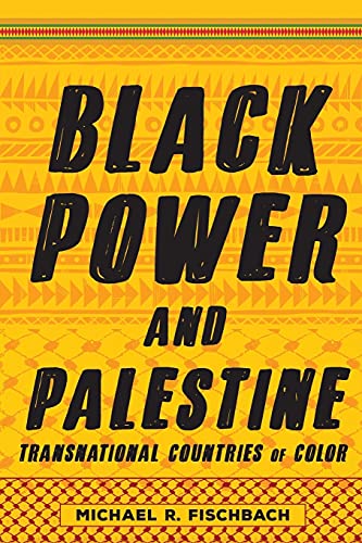 Imagen de archivo de Black Power and Palestine: Transnational Countries of Color (Stanford Studies in Comparative Race and Ethnicity) a la venta por Half Price Books Inc.