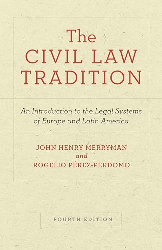 

The Civil Law Tradition: An Introduction to the Legal Systems of Europe and Latin America, Fourth Edition [Soft Cover ]