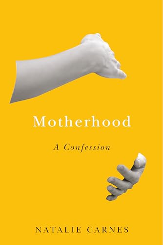 Stock image for Motherhood: A Confession (Encountering Traditions) for sale by Lakeside Books