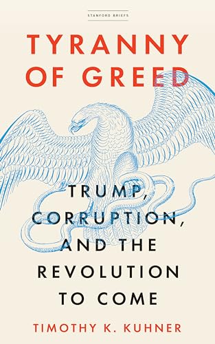 Stock image for Tyranny of Greed: Trump, Corruption, and the Revolution to Come for sale by ThriftBooks-Atlanta