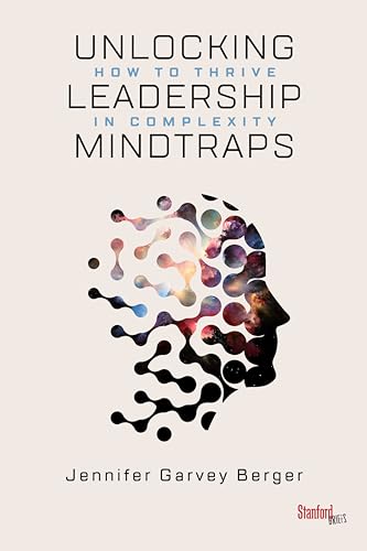Stock image for Unlocking Leadership Mindtraps: How to Thrive in Complexity for sale by Goodwill of Colorado