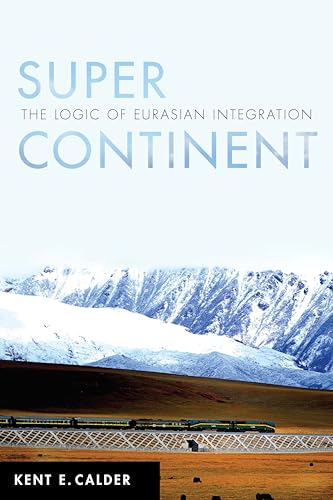 Imagen de archivo de Super Continent: The Logic of Eurasian Integration a la venta por The Maryland Book Bank