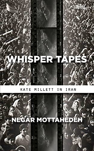 Beispielbild fr Whisper Tapes: Kate Millett in Iran zum Verkauf von ThriftBooks-Atlanta
