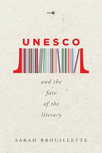 Stock image for UNESCO and the Fate of the Literary (Post*45) for sale by GF Books, Inc.