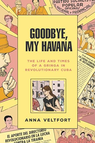 Stock image for Goodbye, My Havana: The Life and Times of a Gringa in Revolutionary Cuba for sale by ZBK Books