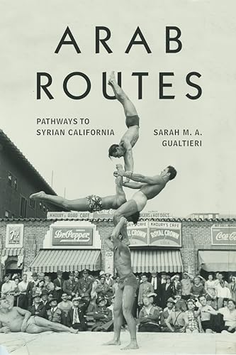 9781503610859: Arab Routes: Pathways to Syrian California