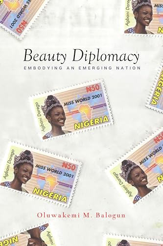 Imagen de archivo de Beauty Diplomacy: Embodying an Emerging Nation (Globalization in Everyday Life) a la venta por Midtown Scholar Bookstore