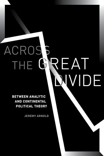 9781503612136: Across the Great Divide: Between Analytic and Continental Political Theory