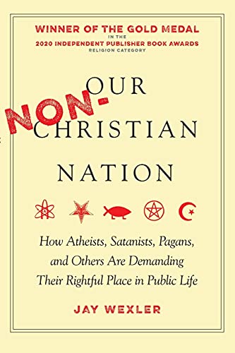 Stock image for Our Non-Christian Nation: How Atheists, Satanists, Pagans, and Others Are Demanding Their Rightful Place in Public Life for sale by SecondSale