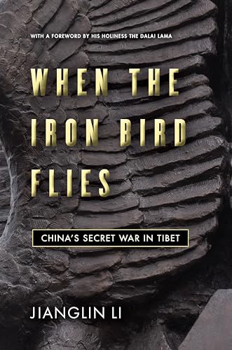 9781503615090: When the Iron Bird Flies: China's Secret War in Tibet