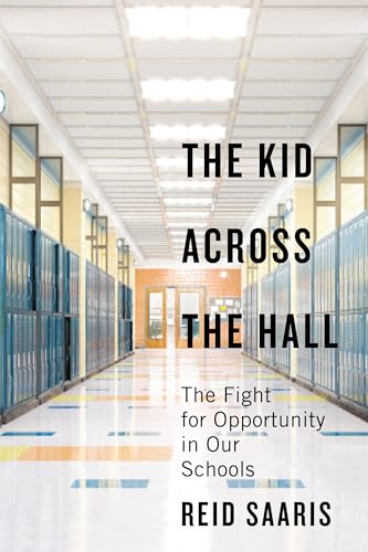 Stock image for The Kid Across the Hall - The Fight for Opportunity in Our Schools for sale by PBShop.store US