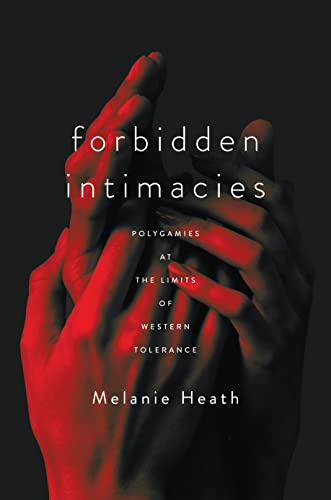 9781503627604: Forbidden Intimacies: Polygamies at the Limits of Western Tolerance