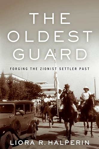 Beispielbild fr The Oldest Guard: Forging the Zionist Settler Past (Stanford Studies in Jewish History and Culture) zum Verkauf von BooksRun