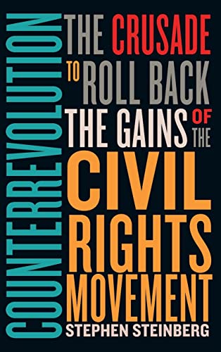 Beispielbild fr Counterrevolution: The Crusade to Roll Back the Gains of the Civil Rights Movement zum Verkauf von Books From California