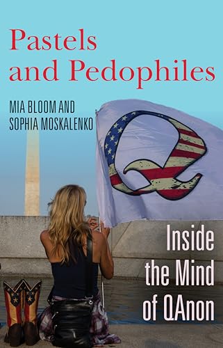 Stock image for Pastels and Pedophiles : Inside the Mind of QAnon for sale by Better World Books