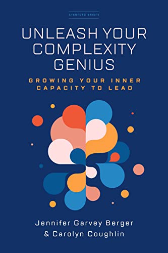 Beispielbild fr Unleash Your Complexity Genius: Growing Your Inner Capacity to Lead zum Verkauf von ThriftBooks-Atlanta