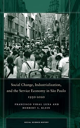 Beispielbild fr Social Change, Industrialization, and the Service Economy in So Paulo, 1950-2020 zum Verkauf von Blackwell's