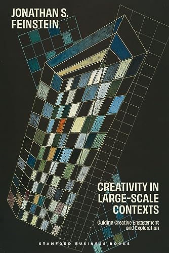 9781503632813: Creativity in Large-Scale Contexts: Guiding Creative Engagement and Exploration