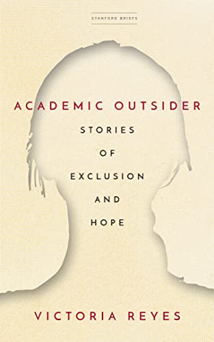 Imagen de archivo de Academic Outsider: Stories of Exclusion and Hope a la venta por BooksRun