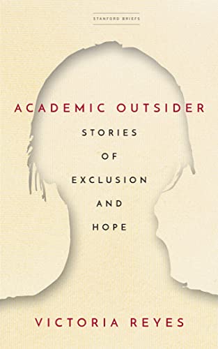 9781503632998: Academic Outsider: Stories of Exclusion and Hope