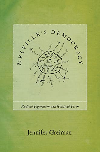 

Melville's Democracy: Radical Figuration and Political Form