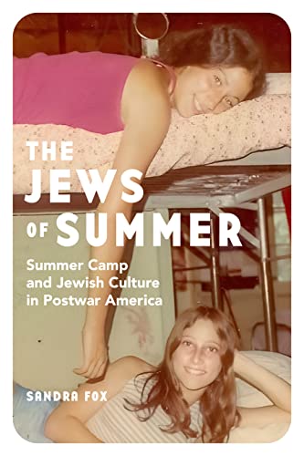 Stock image for The Jews of Summer: Summer Camp and Jewish Culture in Postwar America (Stanford Studies in Jewish History and Culture) for sale by Half Price Books Inc.