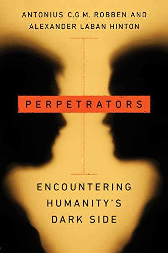 Stock image for Perpetrators: Encountering Humanity's Dark Side (Stanford Studies in Human Rights) for sale by Tim's Used Books  Provincetown Mass.
