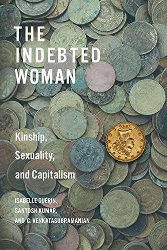 Beispielbild fr The Indebted Woman: Kinship, Sexuality, and Capitalism (Culture and Economic Life) zum Verkauf von Tim's Used Books  Provincetown Mass.