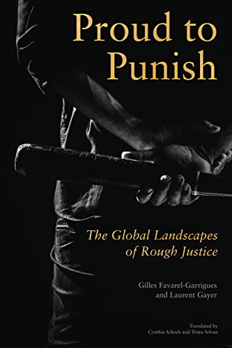 Stock image for Proud to Punish The Global Landscapes of Rough Justice for sale by Michener & Rutledge Booksellers, Inc.