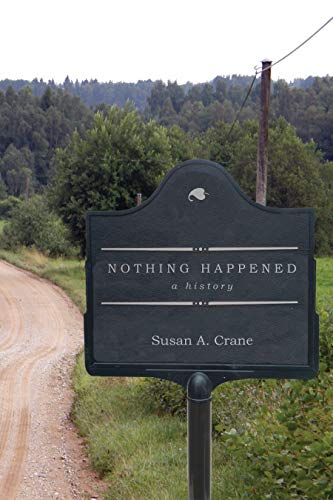 Stock image for Nothing Happened: A History [Paperback] Crane, Susan A. for sale by Lakeside Books