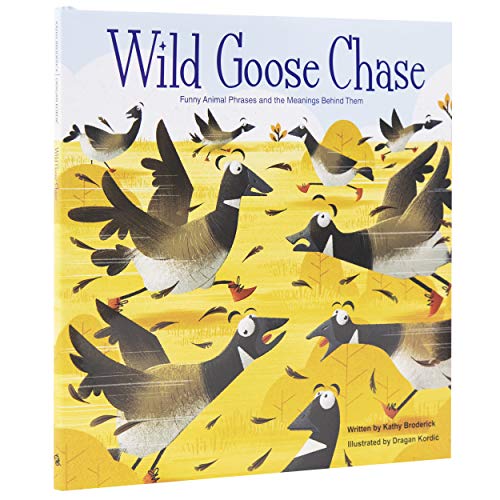 Beispielbild fr Merriam-Webster Kids: Wild Goose Chase: Funny Animal Phrases and the Meanings Behind Them zum Verkauf von Buchpark
