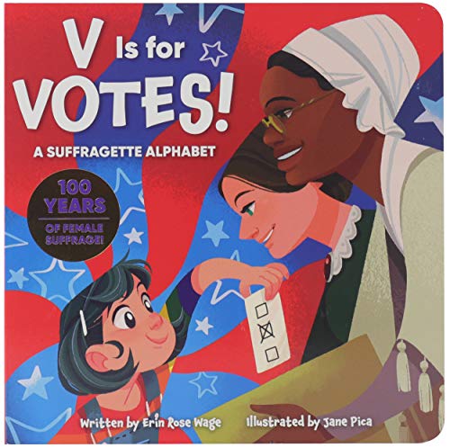 Imagen de archivo de V is for Votes! A Suffragette Alphabet - 100 Years of Female Suffrage! a la venta por Goodbookscafe