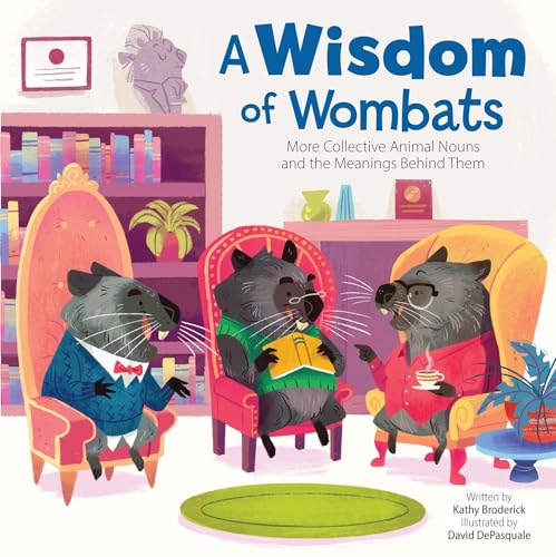 Imagen de archivo de A Wisdom of Wombats: More Collective Animal Nouns and the Meanings Behind Them a la venta por HPB-Diamond