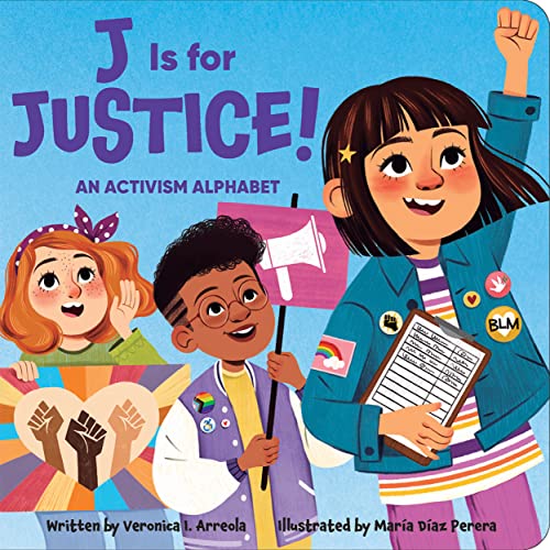 Stock image for J Is for Justice! An Activism Alphabet [Board book] Veronica I. Arreola and Marfa Dfaz Perera for sale by Lakeside Books