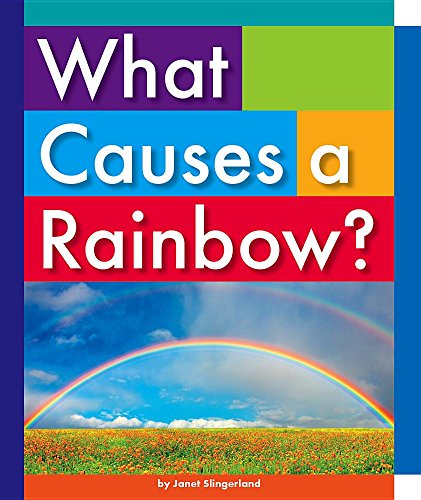 Beispielbild fr What Causes a Rainbow? zum Verkauf von ThriftBooks-Dallas